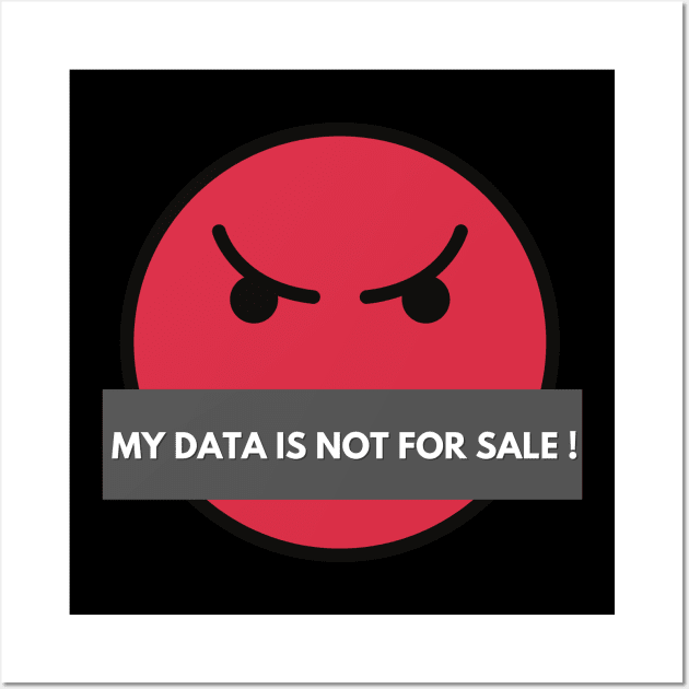 My Data Is Not For Sale Anti Social Media Movement Wall Art by Quadrupel art